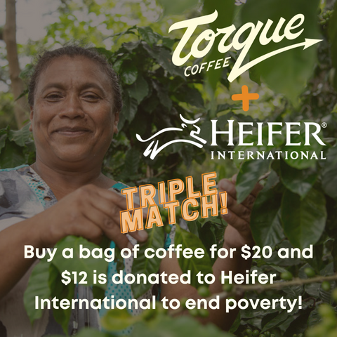 Torque Coffees + Heifer International - Triple Match Donation